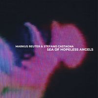 Markus Reuter - Sea of Hopeless Angels