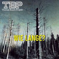 Thomas Busch Projekt - Wie lange