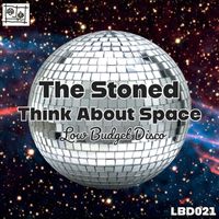 The Stoned - Think About Space (Explicit)