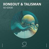 Xoneout, Talisman. - So Good