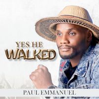 Paul Emmanuel - Yes He Walked