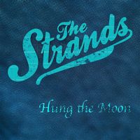 The Strands - Hung the Moon