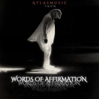 Atlasmusic - Words of Affirmation (feat. T.R.O.N)