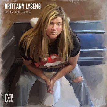Brittany Lyseng - Break and Enter