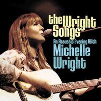 Michelle Wright - The Wright Songs (An Acoustic Evening With Michelle Wright)