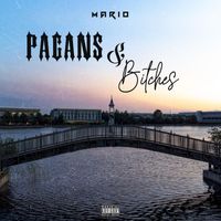 Mario - Pagans & Bitches (Freestyle) (Explicit)