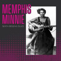 Memphis Minnie - North Memphis Blues