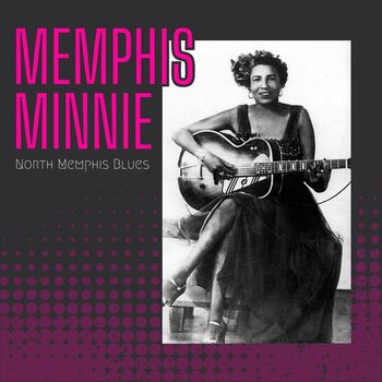 Memphis Minnie - North Memphis Blues