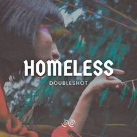 Double Shot - Homeless