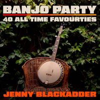 Jenny Blackadder - Banjo Party - 40 All Time Favourties