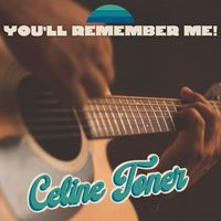 Celine Toner - You'll Remember Me!