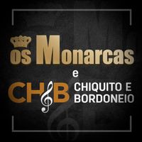 Os Monarcas - Edição Especial Os Monarcas E Chiquito & Bordoneio (Ao Vivo)