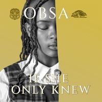 Obsa - If She Only Knew