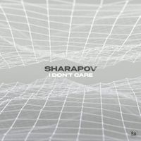 Sharapov - I Don't Care