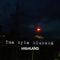 Highland - Tma byla hluboká