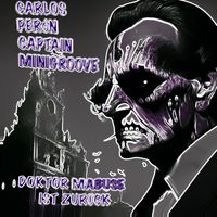 Carlos Perón & Captain Minigroove - Doktor Mabuse ist zurück