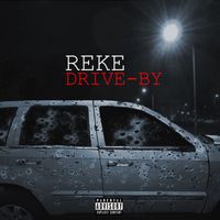 Reke - Drive - By (Explicit)