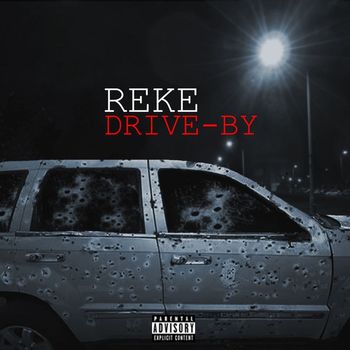 Reke - Drive - By (Explicit)