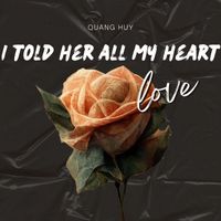 Quang Huy - I told her all my heart