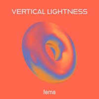 TEMA - Vertical Lightness