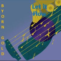 Byorn Gold - Let It Flow