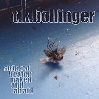 T.K. Bollinger - Stripped Beaten Naked and Afraid (Remastered Demos and Rarities 2023)