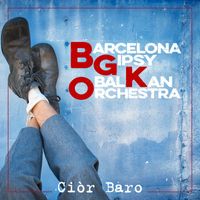 Barcelona Gipsy balKan Orchestra - Ciòr Baro