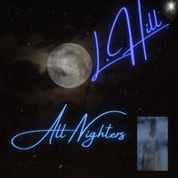 L. Hill - All Nighters (2023 Remaster [Explicit])