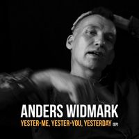 Anders Widmark - Yester-Me, Yester-You, Yesterday