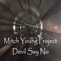 Mitch Young Project - Devil Say No