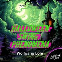 Wolfgang Lohr - Halloween Swing Phenomena