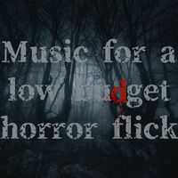 D - Music for a Low Budget Horror Flick