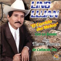 Lino Lujan - El Corrido del Melon
