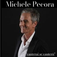 Michele Pecora - Canterai se canterò