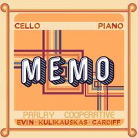 Parlay Cooperative and Evin Kulikauskas Cardiff - Memo (Cello Piano Variations)