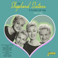 The Shepherd Sisters - A Flock of 45s:  1956 -1962