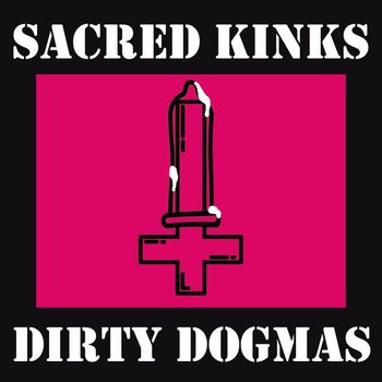 Calix - Sacred Kinks and Dirty Dogmas (Explicit)