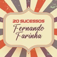 Fernando Farinha - 20 Sucessos