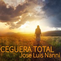 Jose Luis Nanni - Ceguera Total