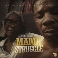 Earth Warrior - Mama Struggle (Explicit)