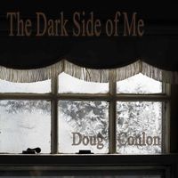 Doug Conlon - The Dark Side of Me