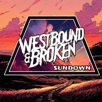 Westbound & Broken - Sundown