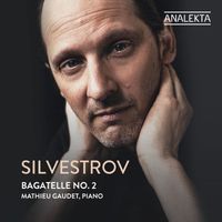 Mathieu Gaudet - Silvestrov: Bagatellen, Op. 1: No. 2, Moderato in E Minor