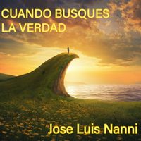 Jose Luis Nanni - Cuando Busques La Verdad
