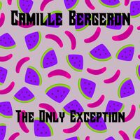 Camille Bergeron - The Only Exception