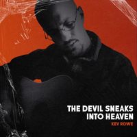 Kev Rowe - The Devil Sneaks Into Heaven (Hi Love Outtakes 2010)