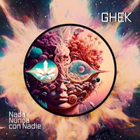 Ghek - Nada Nunca Con Nadie