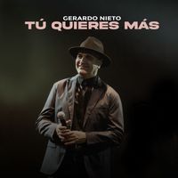 Gerardo Nieto - Tú Quieres Más (En Vivo)