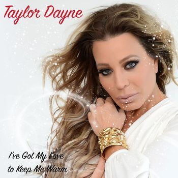 Taylor Dayne - I've Got My Love To Keep Me Warm