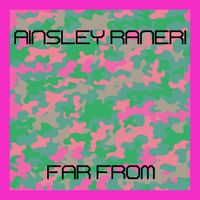 Ainsley Raneri - Far From